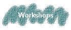 Workshops